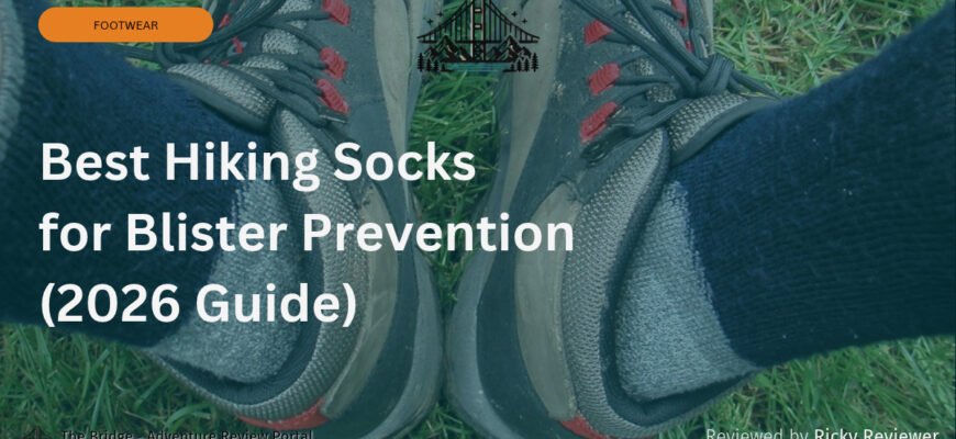 Best Hiking Socks for Blister Prevention