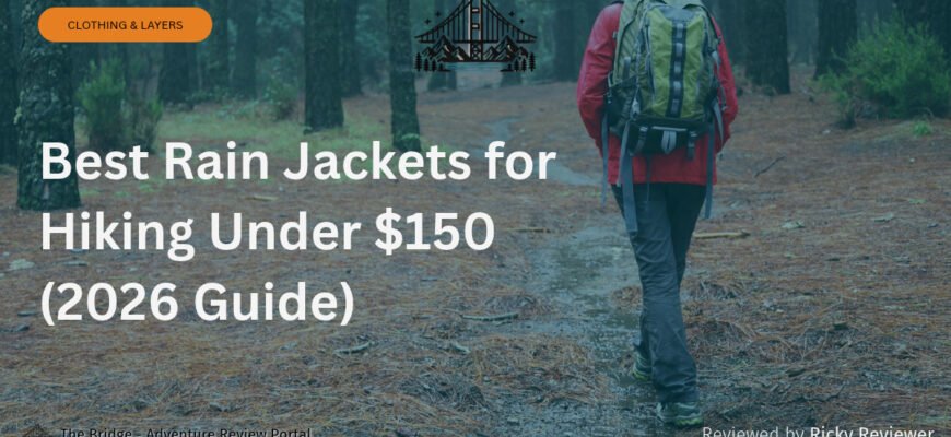 Best Rain Jackets for Hiking Under $150